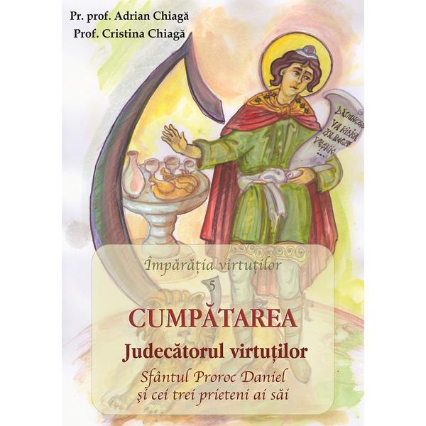 Cumpatarea. Judecatorul virtutilor - Adrian Chiaga, Cristina Chiaga, editura Egumenita