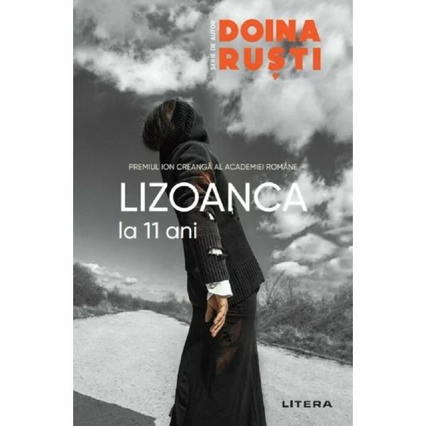 Lizoanca la 11 ani - doina rusti, editura litera