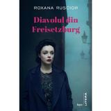 Diavolul din Freisetzburg - Roxana Ruscior, editura Litera