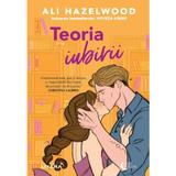 Teoria iubirii - Ali Hazelwood, editura Litera