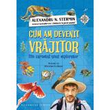 Cum am devenit vrajitor - Alexandru N. Stermin, editura Humanitas