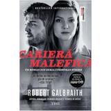 Cariera malefica - Robert Galbraith, editura Trei