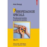 Psihopedagogie speciala. Fundamente teoretice si perspective practice - Alois Ghergut, editura Polirom