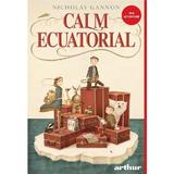 Calm ecuatorial - Nicholas Gannon, editura Grupul Editorial Art