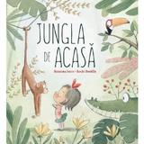 Jungla de acasa - Susanna Isern, Rocio Bonilla, editura Grupul Editorial Art