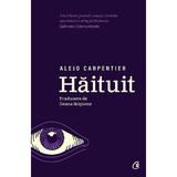 Haituit - Alejo Carpentier, editura Curtea Veche