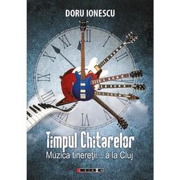 Timpul chitarelor - Doru Ionescu, editura Eikon