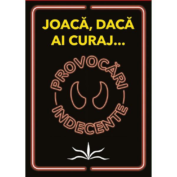 Jocuri pentru adulti: Provocari indecente. Joaca, daca ai curaj
