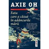 Fata care a cazut in adancurile marii - Axie Oh, editura Trei