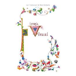 Istoria vinului - ian tattersall, rob desalle, editura baroque books   arts
