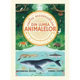 Cartea recordurilor din lumea animalelor - Katharina Vestre, editura Univers