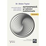 Autohipnoza si tehnici subliminale + CD - Eldon Taylor, editura For You