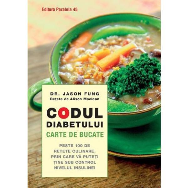 Codul diabetului. Carte de bucate - Jason Fung, editura Paralela 45