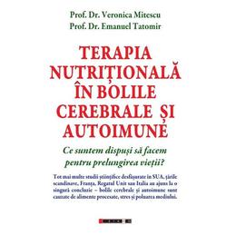 Terapia nutritionala in bolile cerebrale si autoimune - veronica mitescu, emanuel tatomir, editura eikon