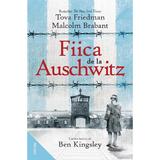 Fiica de la Auschwitz - Tova Friedman, Malcolm Brabant, editura Nemira