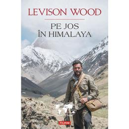 Pe jos in Himalaya - Levison Wood, editura Polirom