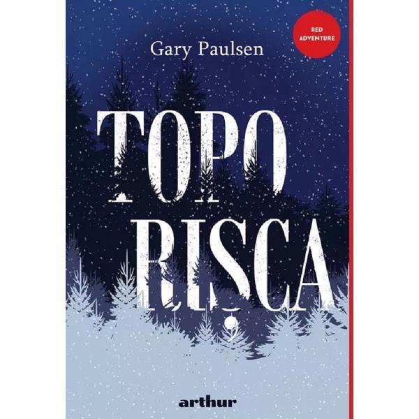 Toporisca - Gary Paulsen, editura Grupul Editorial Art