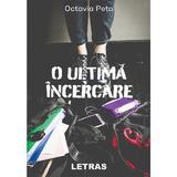O ultima incercare - Octavia Peta, editura Letras