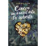 Cineva in orasul asta te iubeste - Corina Ozon, editura Trei