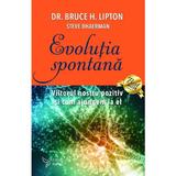 Evolutia spontana - Bruce H. Lipton, Steve Bhaerman, editura For You