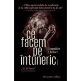 Ce facem pe intuneric - Jennifer Hillier, editura Niculescu