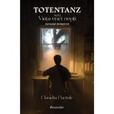 Totentanz sau viata unei nopti. Jurnalul menajerei - Claudia Partole, editura Bestseller