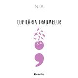 Copilaria traumelor - Nia, editura Bestseller