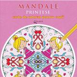 Mandale printese - Carte de colorat pentru copii, editura Anteea