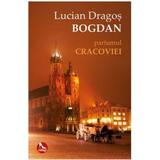 Parfumul Cracoviei - Lucian Dragos Bogdan, editura Tritonic