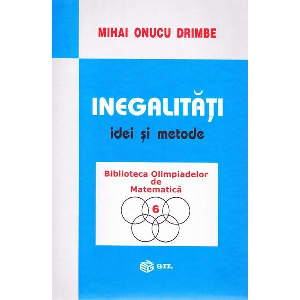 Inegalitati. idei si metode - mihai onucu drimbe, editura gil