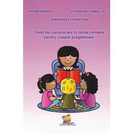 Caiet de comunicare in Limba romana pentru clasele pregatitoare - Achim Monica, editura Lizuka Educativ