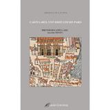 Cartularul Universitatii din Paris. Prevederi capitulare: secolele XIII-XV, editura Galaxia Gutenberg