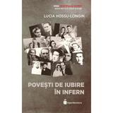 Povesti de iubire in infern - Lucia Hossu-Longin, editura Hyperliteratura