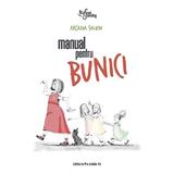 Manual pentru bunici - Arcadia Solum, editura Paralela 45