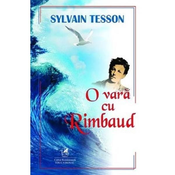 O vara cu Rimbaud - Sylvain Tesson, editura Cartea Romaneasca Educational