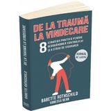 De la trauma la vindecare - Babette Rothschild, Vanessa Bear, editura Herald