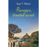Provence, tinutul secret - Ioan T. Morar, editura Polirom