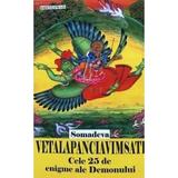 Vetalapanciavimsati. Cele 25 de enigme ale Demonului - Somadeva, editura Saeculum I.o.