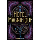 Hotel Magnifique - Emily J. Taylor, editura Corint
