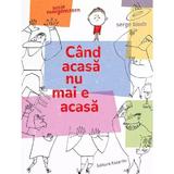 Cand acasa nu mai e acasa - Susie Morgenstern, Editura Katartis