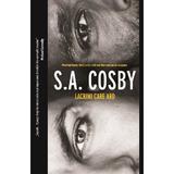 Lacrimi care ard - S.A. Cosby, editura Crime Scene Press