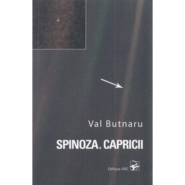 Arc Spinoza. Capricii Val Butnaru, editura