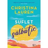Suflet Salbatic - Christina Lauren, Editura Litera