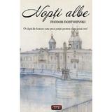 Nopti Albe - Feodor Dostoievski, Editura Antet