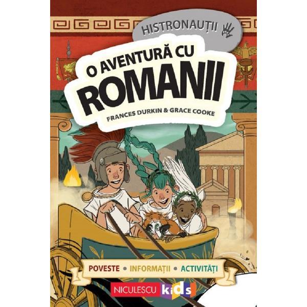 Histronautii. O aventura cu romanii - Frances Durkin, Grace Cooke, editura Niculescu