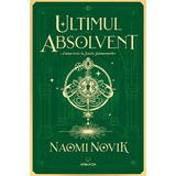 Ultimul absolvent. Seria Scoala Solomonarilor Partea 2 - Naomi Novik, editura Nemira