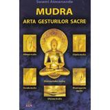 Mudra. Arta Gesturilor Sacre - Swami Atmananda, Editura Ram