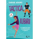 Tactica iubirii - Sarah Adams, editura Litera