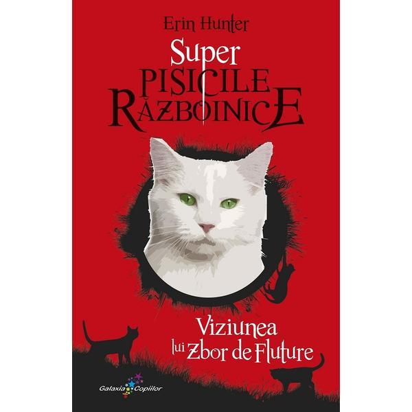 Super Pisicile Razboinice Vol.4: Viziunea lui Zbor de Fluture - Erin Hunter, editura All