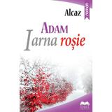 Adam. Iarna rosie vol.1 - Alcaz, editura Ideea Europeana